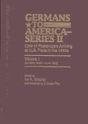 Cover of: Germans to America: Lists of Passengers Arriving at U.S. Ports in the 1840s (Germans to America: Lists of Passengers Arriving at U.S. Ports)