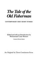 Cover of: The Tale of the old fisherman: contemporary Urdu short stories