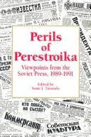 Cover of: Perils of Perestroika: viewpoints from the Soviet press, 1989-1991