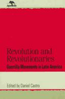 Cover of: Revolution and revolutionaries by Daniel Castro, editor.