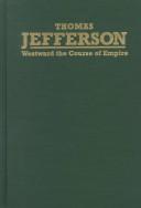 Cover of: Thomas Jefferson: westward the course of empire