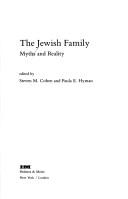 Cover of: The Jewish family: myths and reality