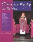 Cover of: Postmodern Worship & the Arts by 