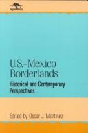 Cover of: U.S.-Mexico borderlands: historical and contemporary perspectives
