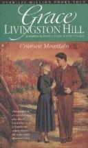 Cover of: Crimson Mountain (Grace Livingston Hill #85)