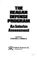 Cover of: The Reagan defense program by edited by Stephen J. Cimbala.