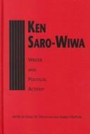 Cover of: Ken Saro-Wiwa: Writer and Political Activist