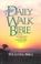 Cover of: The Daily Walk Bible With 365 Devotional Helps to Guide You Through the Bible in One Year