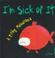 Cover of: I'm sick of it!