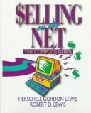 Cover of: Selling on the Net by Herschell Gordon Lewis, Robert D. Lewis