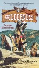 Savage Rendezvous (Wilderness #3) by Thompson, David., David Thompson