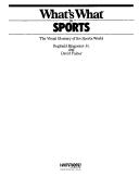 Cover of: What's what in sports: the visual glossary of the sports world