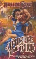 Cover of: A Whisper in the Wind by Madeline Baker, Madeline Baker