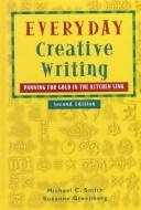 Cover of: Everyday creative writing by Michael C. Smith, Suzanne Greenberg, Michael C. Smith