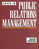 Cover of: Cases in public relations management: case analysis manual