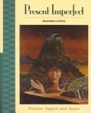 Cover of: Present imperfect: imagining utopia.