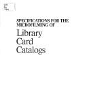 Cover of: Specifications for 16mm microfilming of library card catalogs. by Library of Congress. Photoduplication Service.