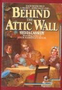 Cover of: Behind the Attic Wall by Sylvia Cassedy