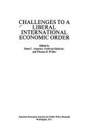 Cover of: Challenges to a Liberal International Economic Order (AEI symposia ; 79C)