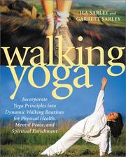 Cover of: Walking Yoga: Incorporate Yoga Principles into Dynamic Walking Routines for Physical Health, Mental Peace, and Spiritual Enrichment