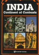 Cover of: India: Continent of Contrast (India Guides Series)