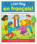 Cover of: I Can Sing En Francais!: Fun Songs for Learning French