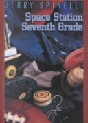 Cover of: Space Station Seventh Grade by Jerry Spinelli, Jerry Spinelli