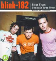 Cover of: Blink-182: Tales from beneath your mom