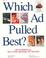 Cover of: Which ad pulled best?