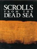 Cover of: Scrolls from the Dead Sea by [edited by] Ayala Sussmann and Ruth Peled.