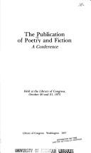 Cover of: The Publication of poetry and fiction: a conference held at the Library of Congress, October 20 and 21, 1975.