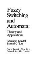 Cover of: Fuzzy switching and automata: theory and applications