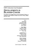 Developments in bladder cancer by International Consensus Development Conference on Guidelines for Clinical Research in Bladder Cancer (1st 1985 Antwerp, Belgium)