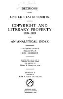 Cover of: Decisions of the United States courts involving copyright and literary property, 1789-1909 with an analytical index | United States. Courts.