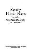 Cover of: Meeting Human Needs: Toward a New Public Philosophy