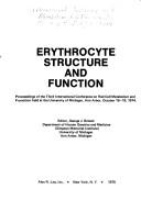 Erythrocyte structure and function by International Conference on Red Cell Metabolism and Function (3rd 1974 University of Michigan)