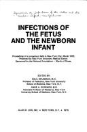 Cover of: Infections of the fetus and the newborn infant: proceedings of a symposium held March 13 and 14, 1975 at the Americana Hotel, New York City