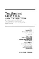 Cover of: The Hepatitis delta virus and its infection by International Symposium on Hepatitis Delta Virus (1986 Saint-Vincent, Italy)
