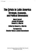 Cover of: The Crisis in Latin America: strategic, economic, and political dimensions