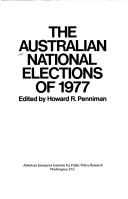 Cover of: The Australian national elections of 1977 by Howard R. Penniman