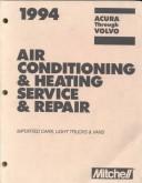 Cover of: Mitchell A C and Heating, 1994: Imported Cars, Light Trucks & Vans (Air Conditioning and Heating Service and Repair Import Cars, Light Trucks and Vans Annual Supplement)