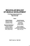 Cover of: Molecular biology of muscle development: Proceedings of a Roche-UCLA Symposium, held in Park City, Utah, March 15-22, 1985 (UCLA symposia on molecular and cellular biology)