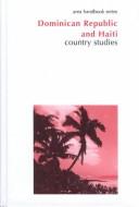 Cover of: Dominican Republic and Haiti: Country Studies (Area Handbook Series)