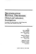 Cover of: Degenerative Retinal Disorders: Clinical and Laboratory Investigations: Proceedings of the Sendai Symposium on Retinal Degeneration, Held in Sendai, J (Progress in Clinical and Biological Research)