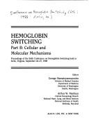 Cover of: Hemoglobin Switching, Part B by Conference on Hemoglobin Switching (6th 1988 Airlie, Va.), George Stomatoyannopoulos, Arthur W. Nienhuis, George Stomatoyannpoulos, George Stomatoyannpoulos, Arthur W. Nienhuis