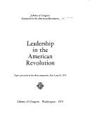 Cover of: Leadership in the American Revolution by Library of Congress Symposia on the American Revolution 1974., Library of Congress Symposia on the American Revolution 1974.