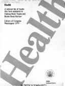 Cover of: Health: a selected list of books that have appeared in Talking book topics and Braille book review