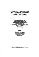 Mechanisms of speciation by International Meeting on Mechanisms of Speciation (1981 Rome, Italy)