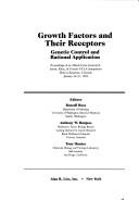 Growth factors and their receptors by Abbott-Cetus-Genentech-Smith, Kline & French-UCLA Symposium (1988 Keystone, Colo.)