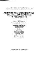 Cover of: Medical and experimental mammalian genetics: A perspective (Birth defects original article series)